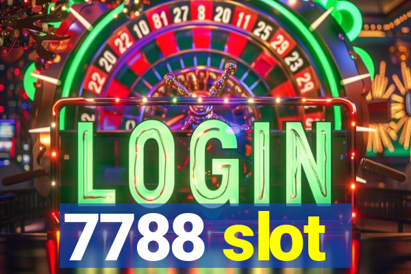 7788 slot