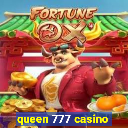 queen 777 casino