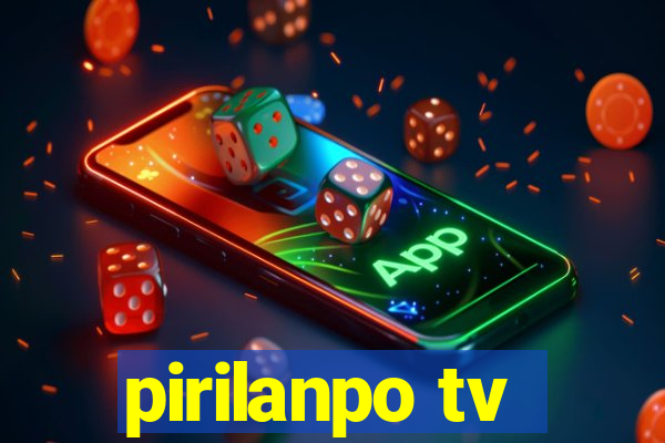 pirilanpo tv