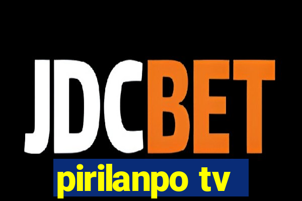 pirilanpo tv