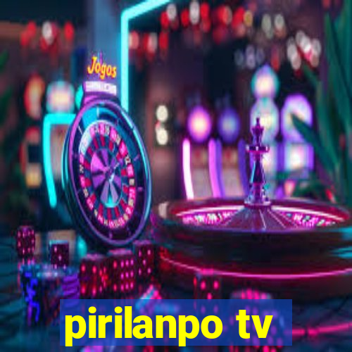 pirilanpo tv