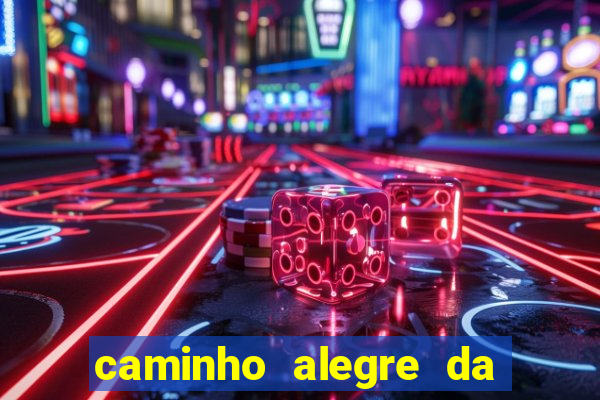 caminho alegre da boa fortuna