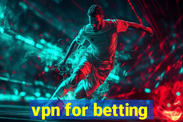 vpn for betting