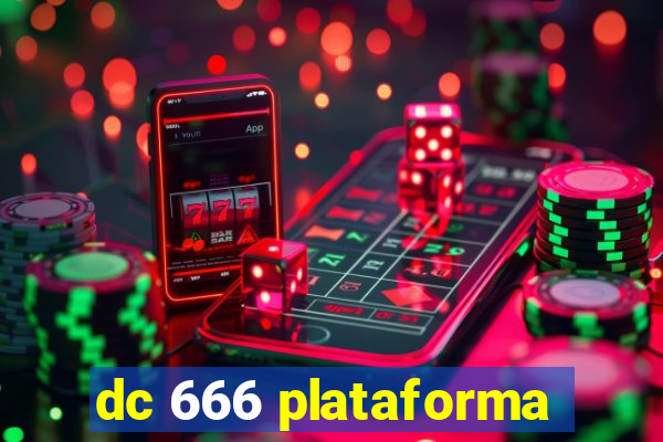 dc 666 plataforma