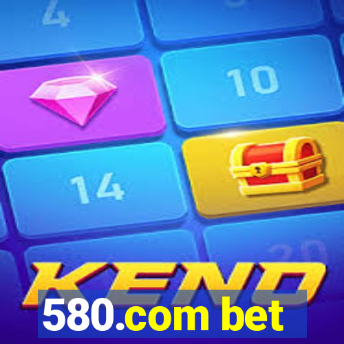 580.com bet