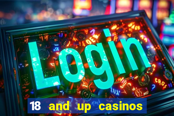 18 and up casinos in washington