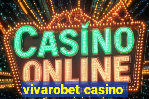 vivarobet casino