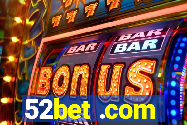 52bet .com