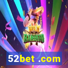 52bet .com