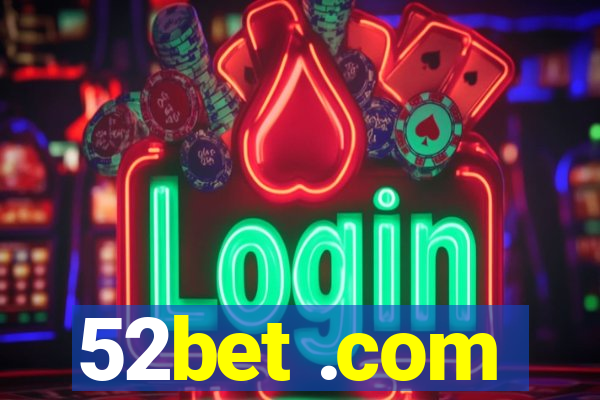 52bet .com