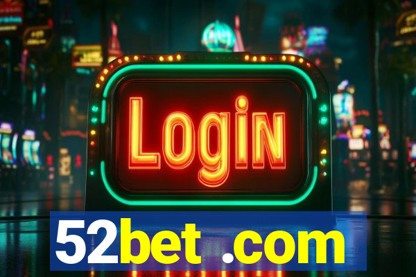 52bet .com