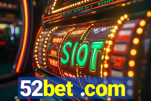 52bet .com