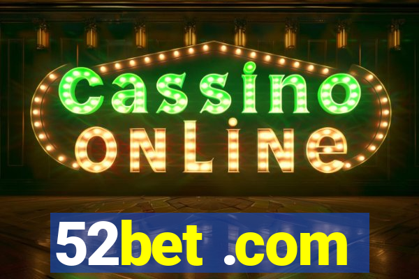 52bet .com