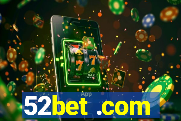 52bet .com