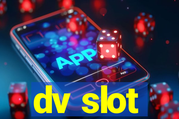 dv slot