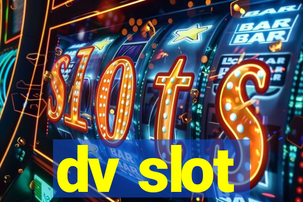 dv slot