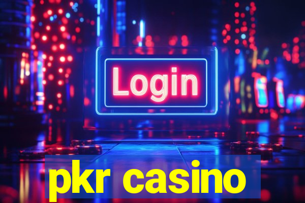 pkr casino