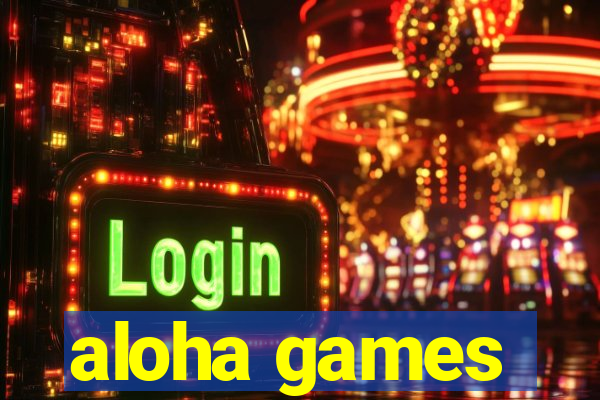 aloha games