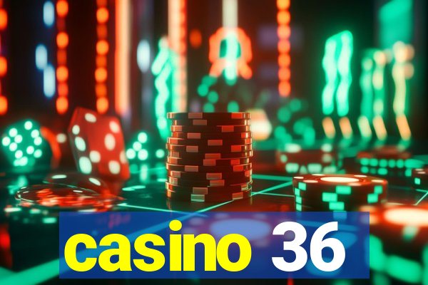 casino 36