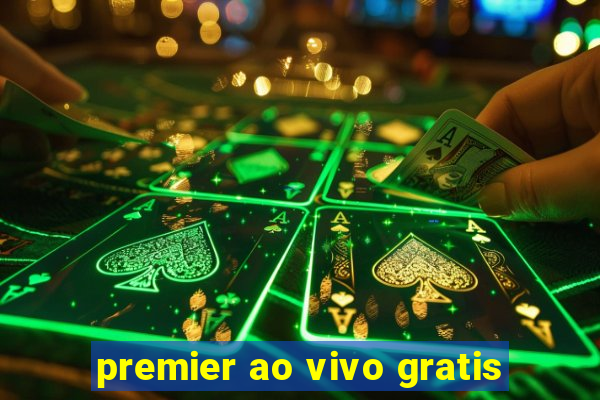 premier ao vivo gratis