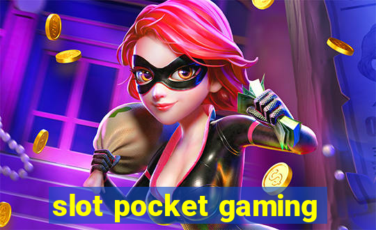 slot pocket gaming