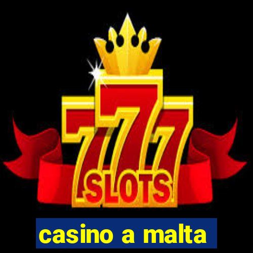 casino a malta