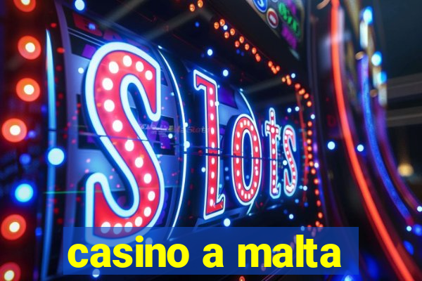 casino a malta