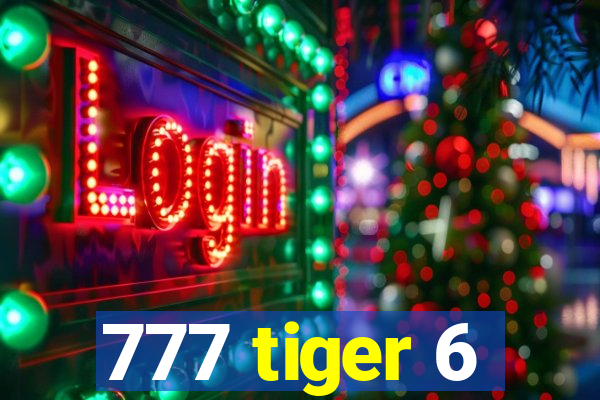 777 tiger 6