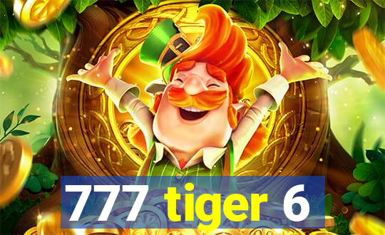 777 tiger 6