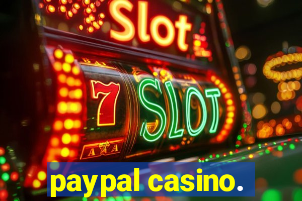 paypal casino.