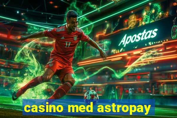 casino med astropay