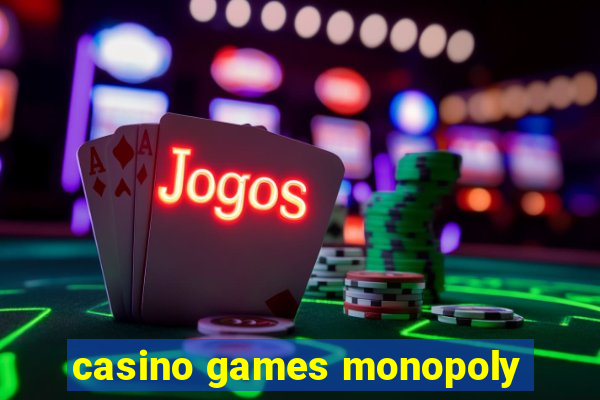 casino games monopoly