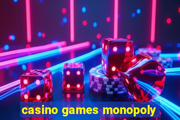 casino games monopoly