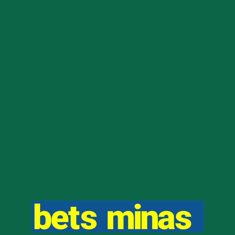 bets minas