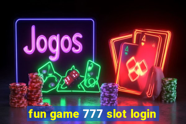 fun game 777 slot login