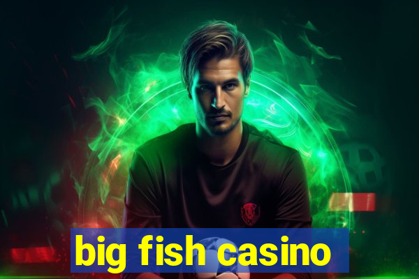 big fish casino