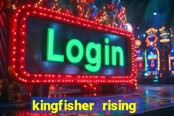 kingfisher rising slot demo