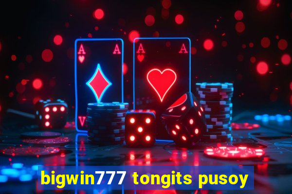 bigwin777 tongits pusoy