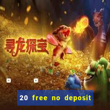 20 free no deposit casino us