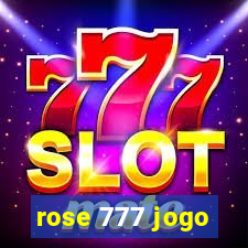 rose 777 jogo