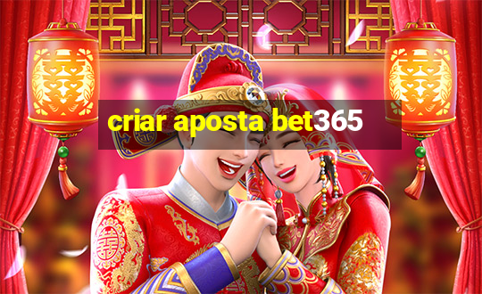 criar aposta bet365