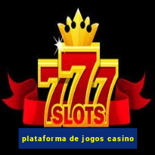 plataforma de jogos casino