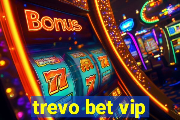 trevo bet vip