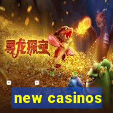 new casinos