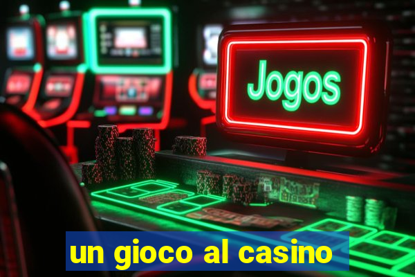 un gioco al casino