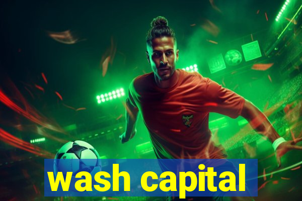 wash capital