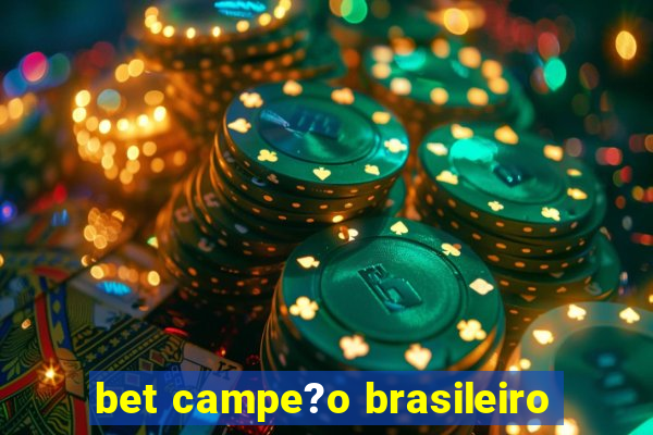 bet campe?o brasileiro