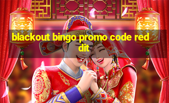 blackout bingo promo code reddit