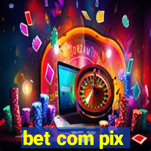 bet com pix