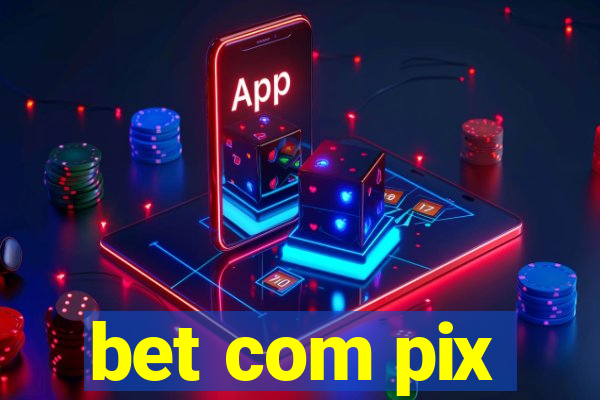 bet com pix